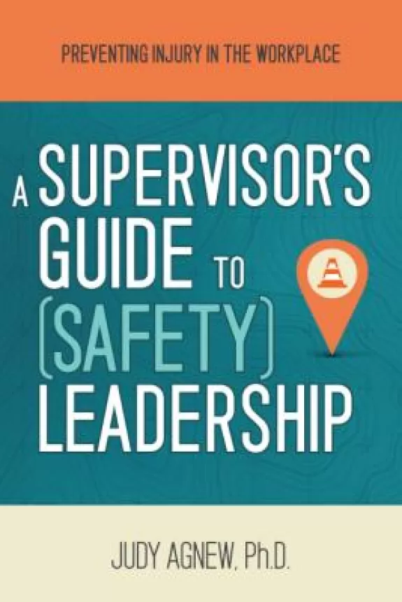 A Supervisor’s Guide to (Safety) Leadership